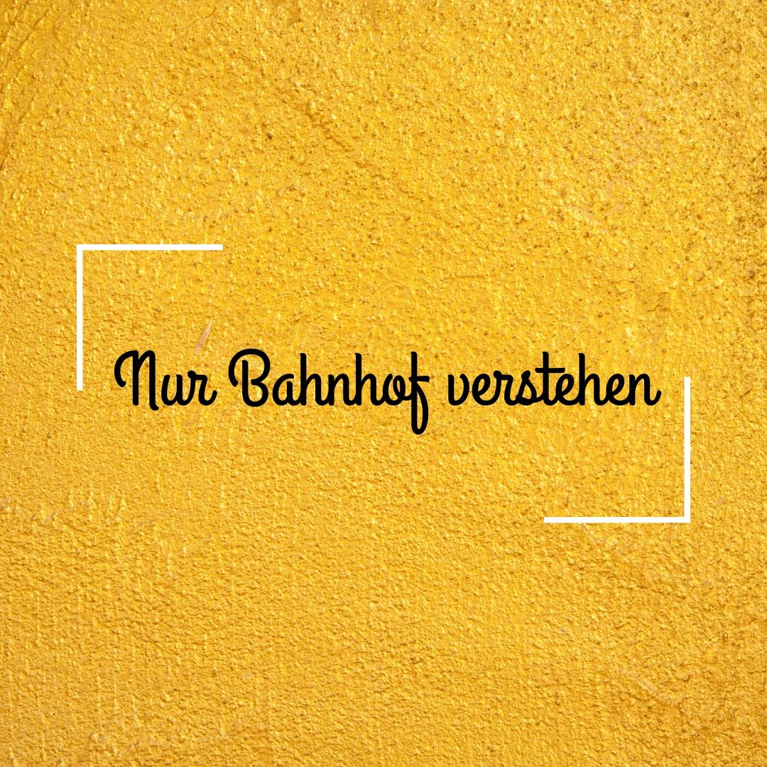 À descoberta da expressão – Nur Bahnhof verstehen