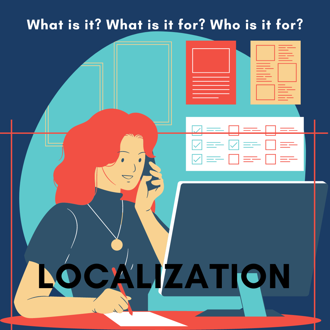 Localization – What is it? What is it for? Who is it for?